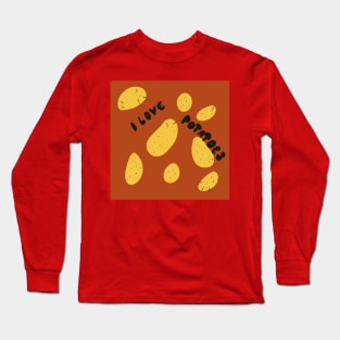 I love potatoes Long Sleeve T-Shirt